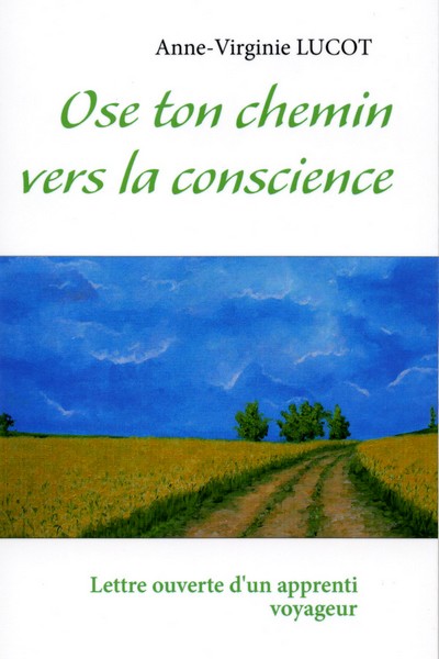 Ose ton chemin vers la conscience Livre de Anne-Virginie Lucot